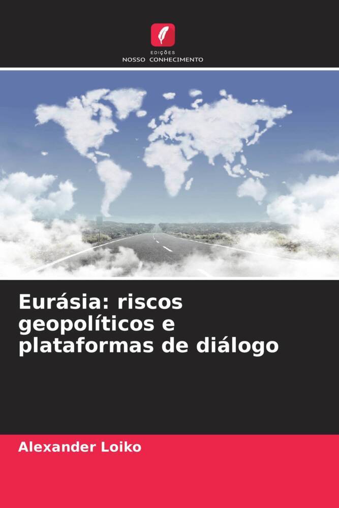 Eurásia: riscos geopolíticos e plataformas de diálogo