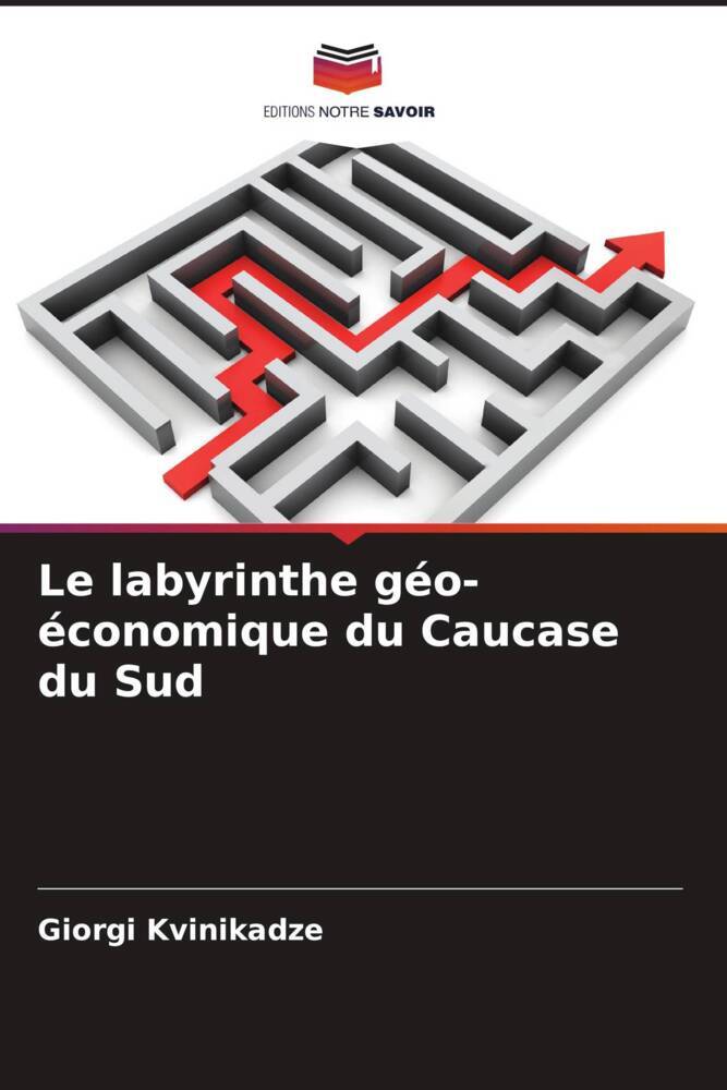 Le labyrinthe géo-économique du Caucase du Sud