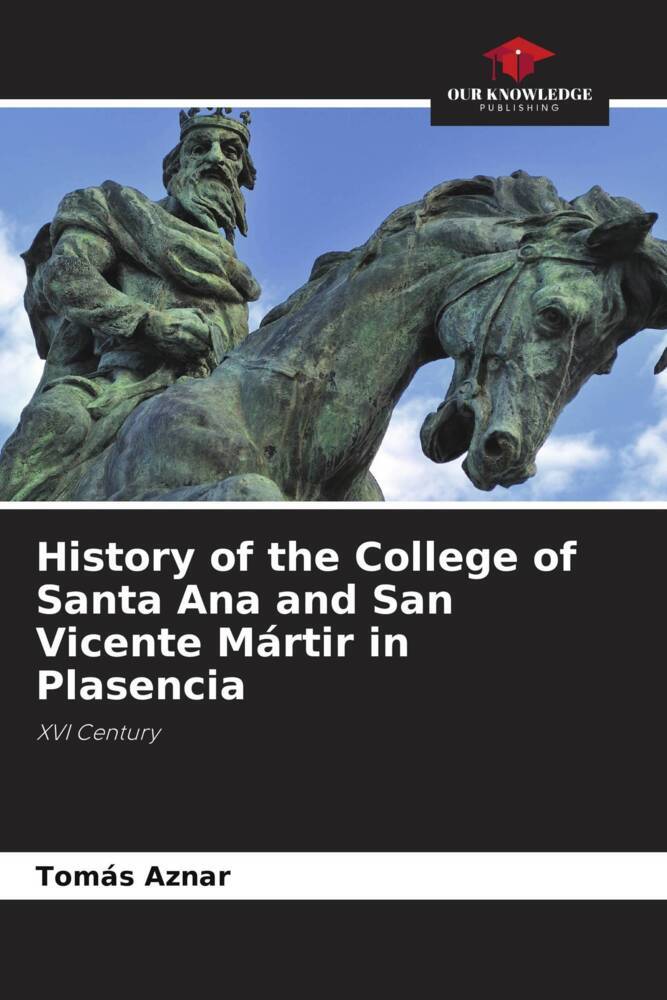 History of the College of Santa Ana and San Vicente Mártir in Plasencia