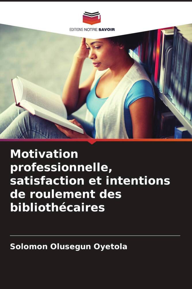 Motivation professionnelle, satisfaction et intentions de roulement des bibliothécaires