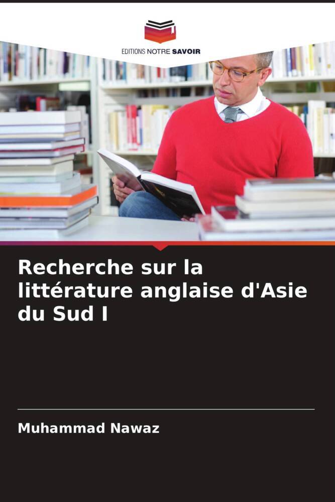 Recherche sur la littérature anglaise d'Asie du Sud I