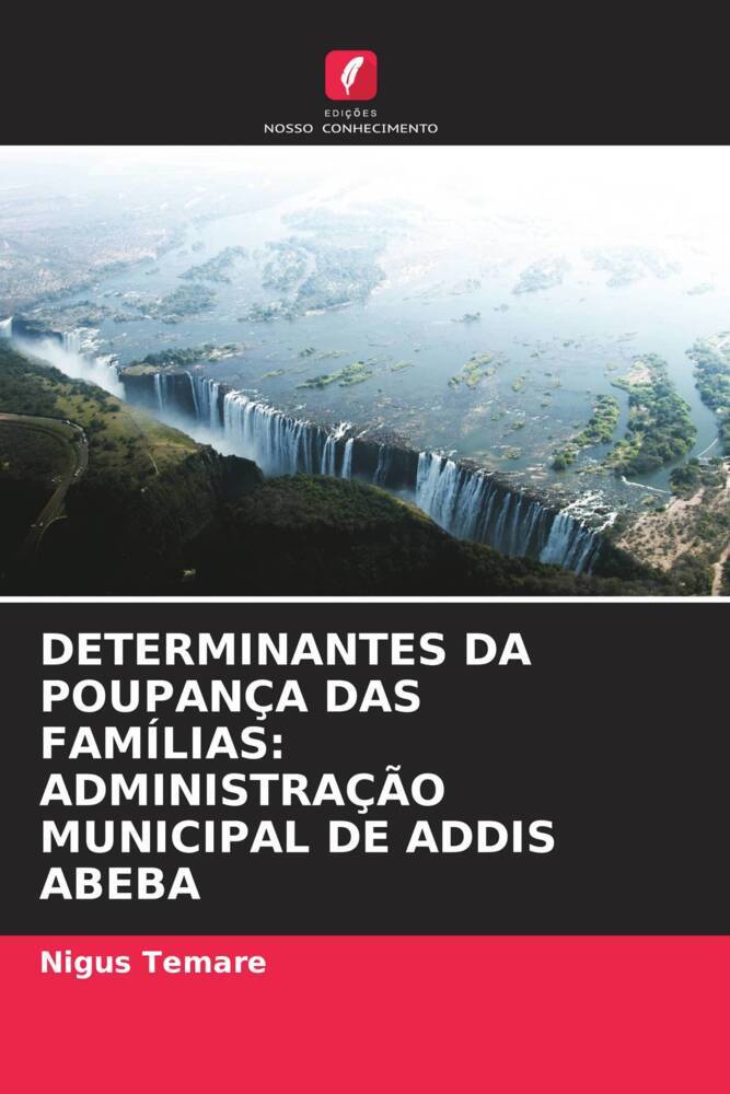 DETERMINANTES DA POUPANÇA DAS FAMÍLIAS: ADMINISTRAÇÃO MUNICIPAL DE ADDIS ABEBA