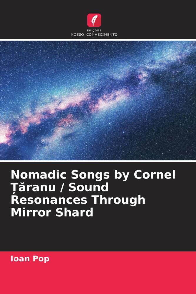 Nomadic Songs by Cornel  aranu / Sound Resonances Through Mirror Shard