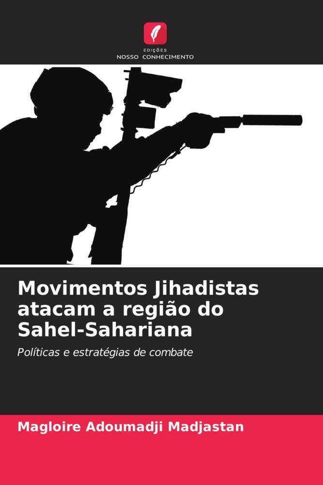 Movimentos Jihadistas atacam a região do Sahel-Sahariana