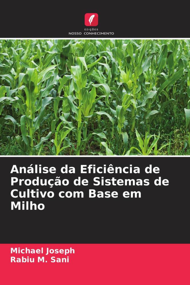 Análise da Eficiência de Produção de Sistemas de Cultivo com Base em Milho