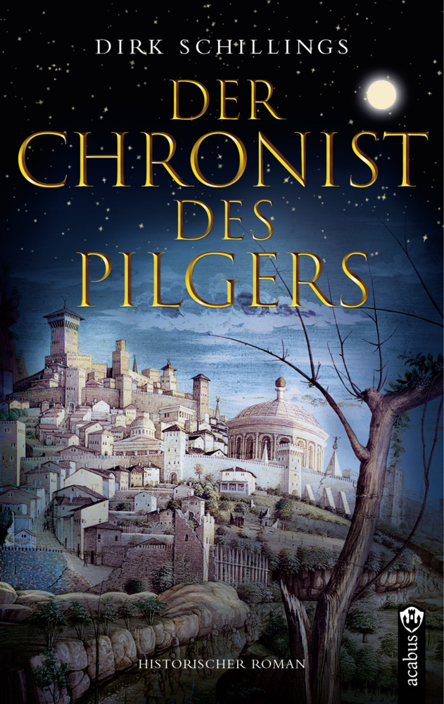 Der Chronist des Pilgers. Historischer Roman
