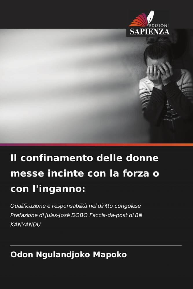Il confinamento delle donne messe incinte con la forza o con l'inganno:
