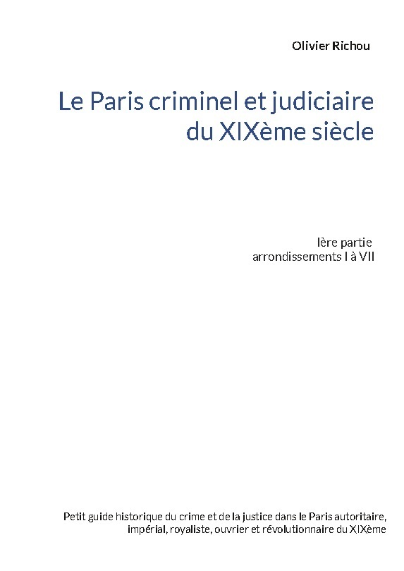 Le Paris criminel et judiciaire du XIXème siècle