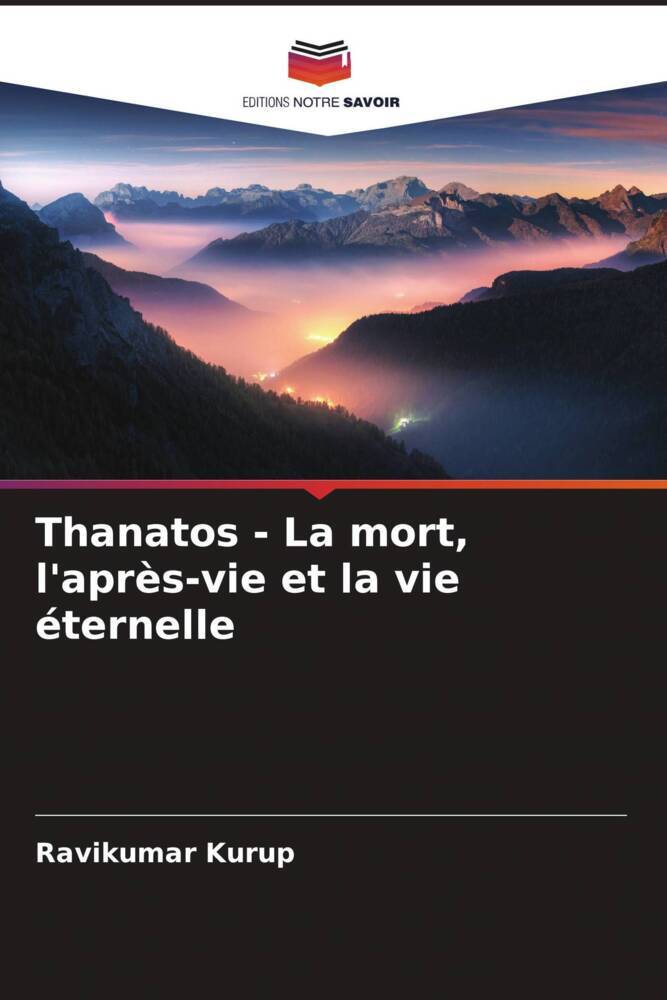 Thanatos - La mort, l'après-vie et la vie éternelle