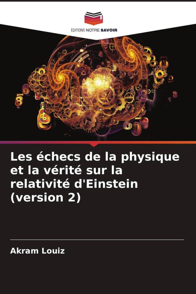 Les échecs de la physique et la vérité sur la relativité d'Einstein (version 2)