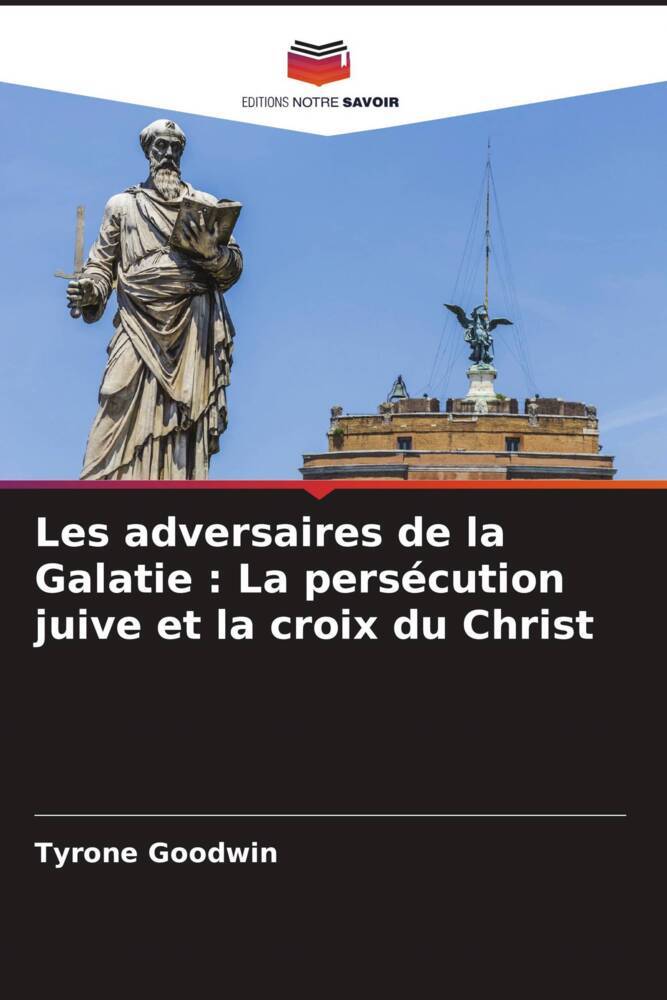 Les adversaires de la Galatie : La persécution juive et la croix du Christ