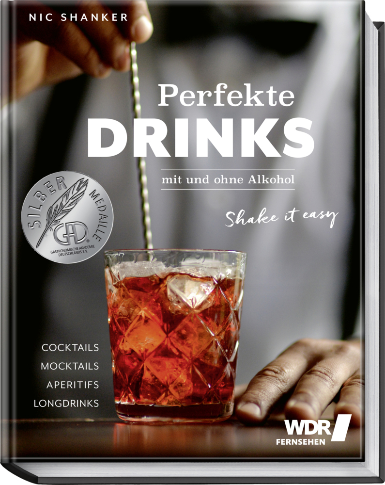 Perfekte Drinks mit und ohne Alkohol - Shake it easy (Neuauflage)