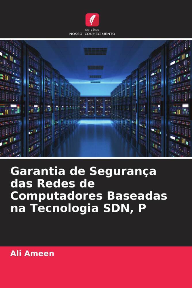 Garantia de Segurança das Redes de Computadores Baseadas na Tecnologia SDN, P