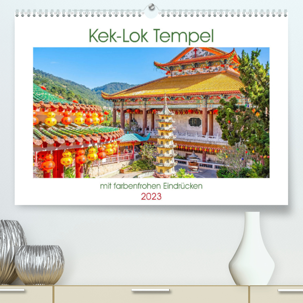 Kek-Lok Tempel mit farbenfrohen Eindrücken (Premium, hochwertiger DIN A2 Wandkalender 2023, Kunstdruck in Hochglanz)