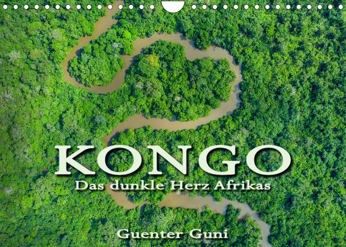 KONGO - das dunkle Herz Afrikas (Wandkalender 2023 DIN A4 quer)
