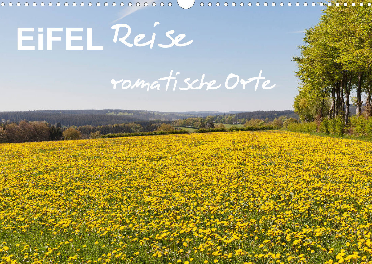 Eifel Reise - romantische Orte (Wandkalender 2023 DIN A3 quer)