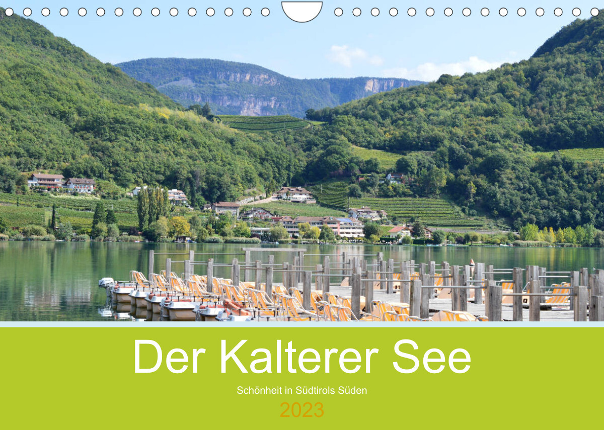 Der Kalterer See - Schönheit in Südtirols Süden (Wandkalender 2023 DIN A4 quer)