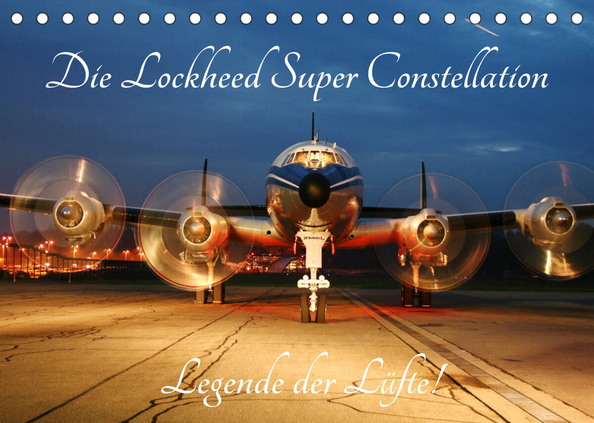 Lockheed Super Constellation - Legende der Lüfte (Tischkalender 2023 DIN A5 quer)