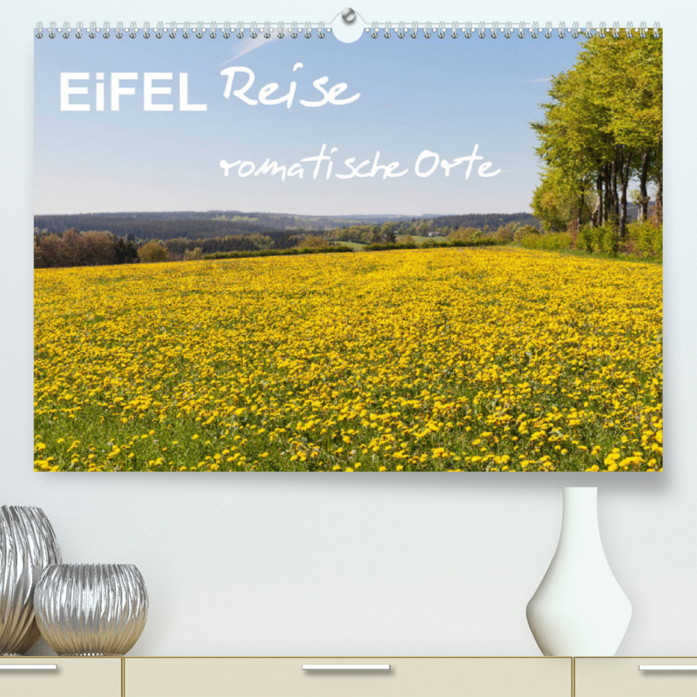 Eifel Reise - romantische Orte (Premium, hochwertiger DIN A2 Wandkalender 2023, Kunstdruck in Hochglanz)
