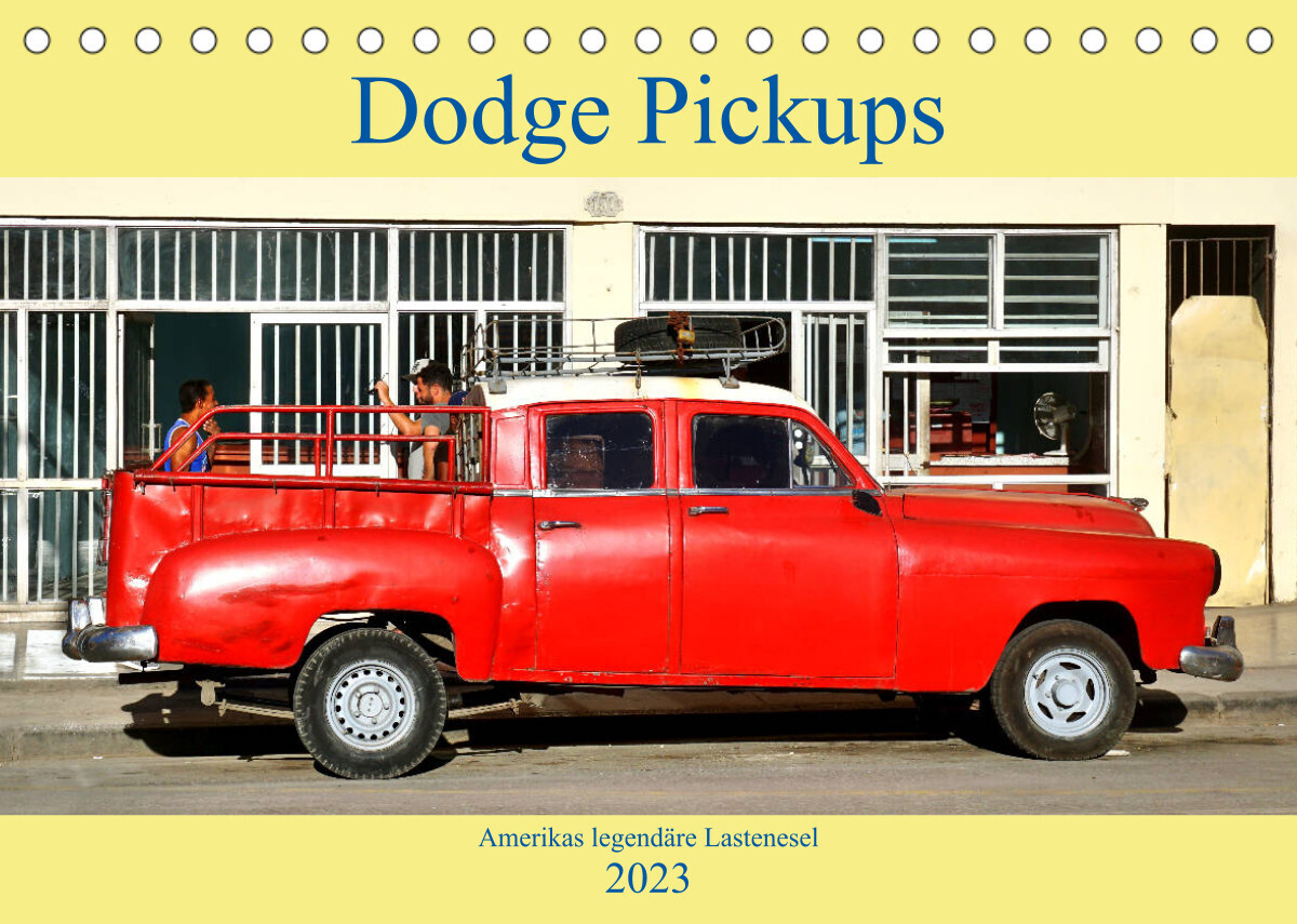 Dodge Pickups - Amerikas legendäre Lastenesel (Tischkalender 2023 DIN A5 quer)