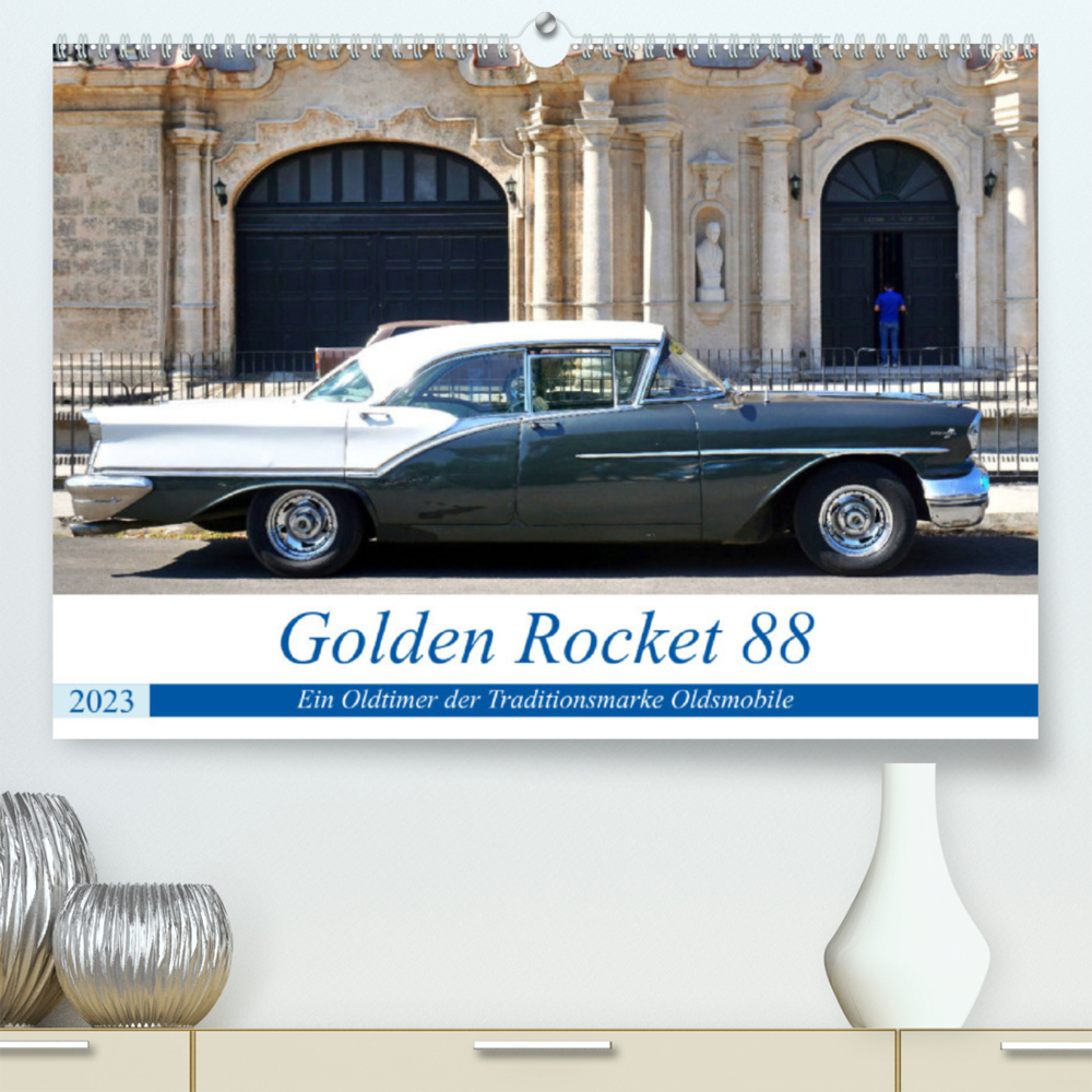 Golden Rocket 88 - Oldsmobile 1957 in Kuba (Premium, hochwertiger DIN A2 Wandkalender 2023, Kunstdruck in Hochglanz)