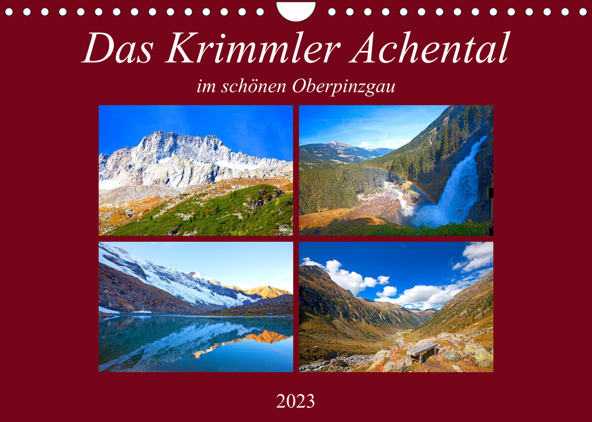 Das Krimmler Achental (Wandkalender 2023 DIN A4 quer)