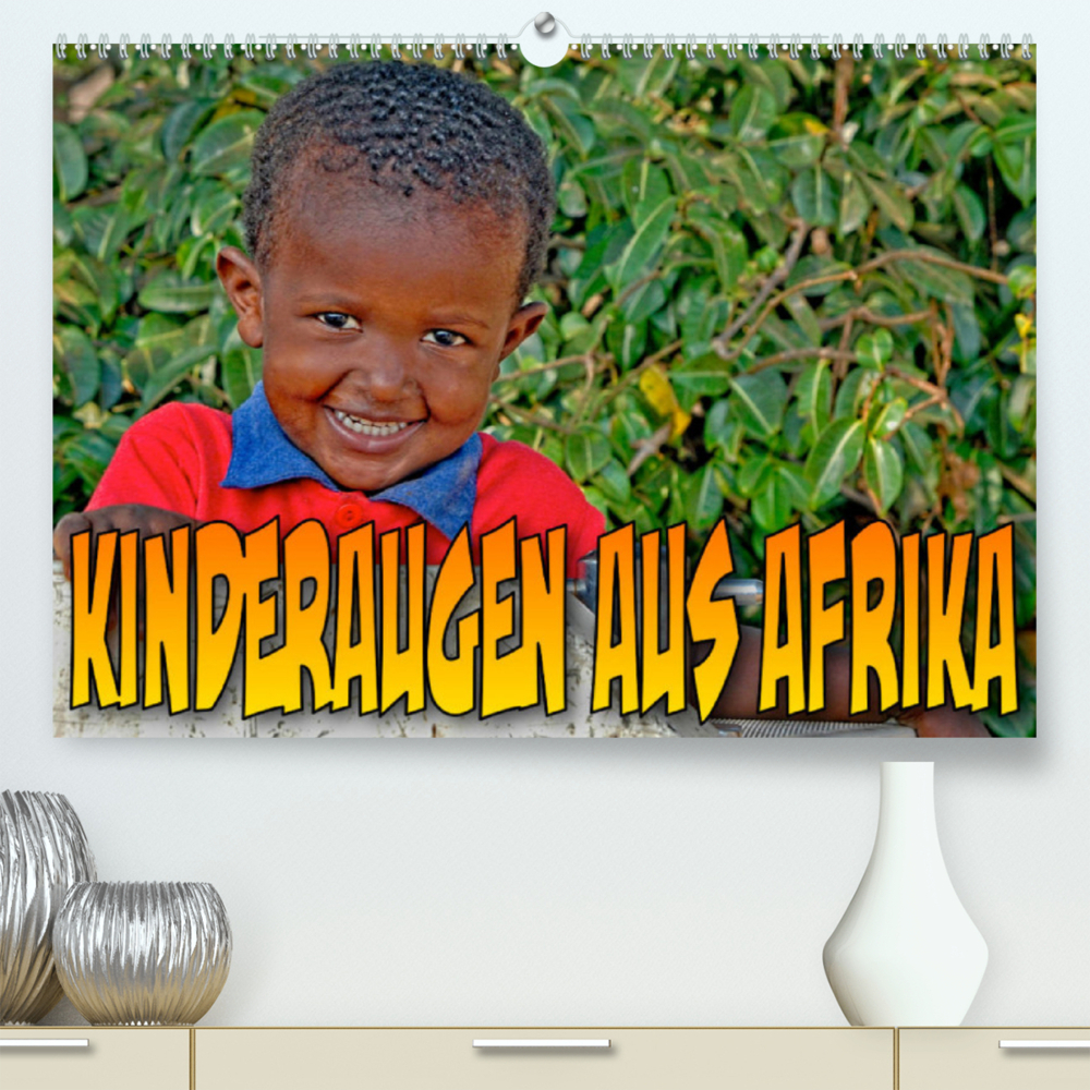 Kinderaugen aus Afrika (Premium, hochwertiger DIN A2 Wandkalender 2023, Kunstdruck in Hochglanz)
