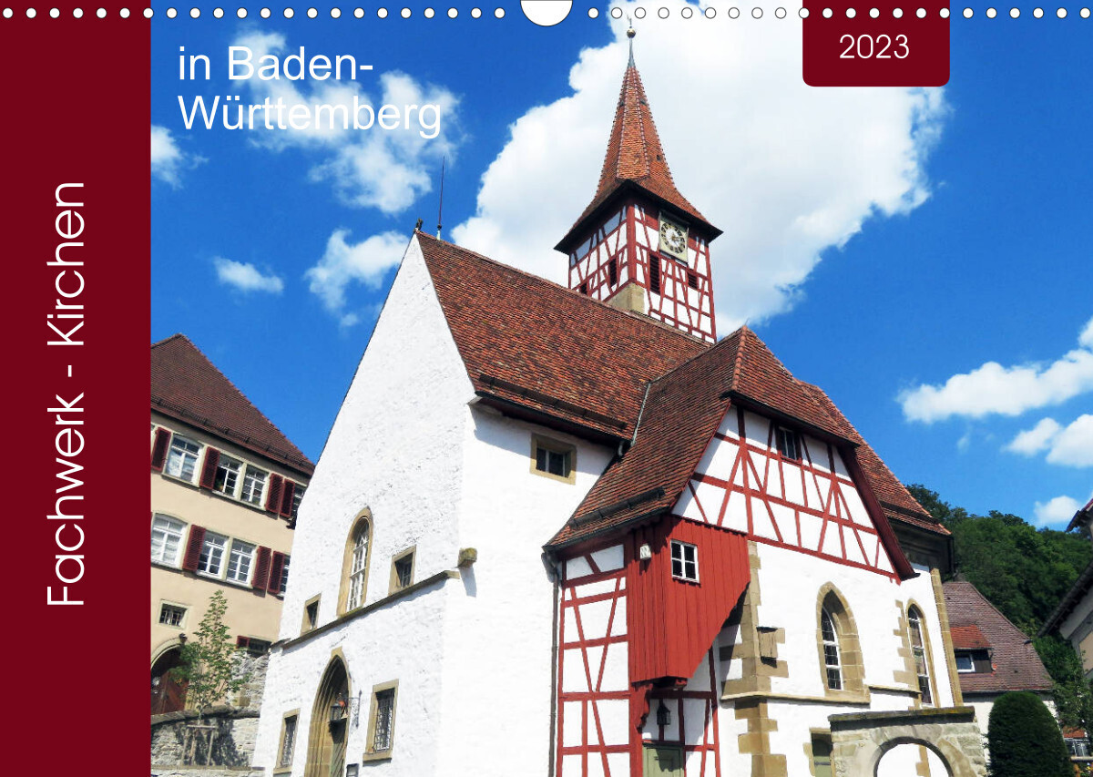 Fachwerk-Kirchen in Baden-Württemberg (Wandkalender 2023 DIN A3 quer)