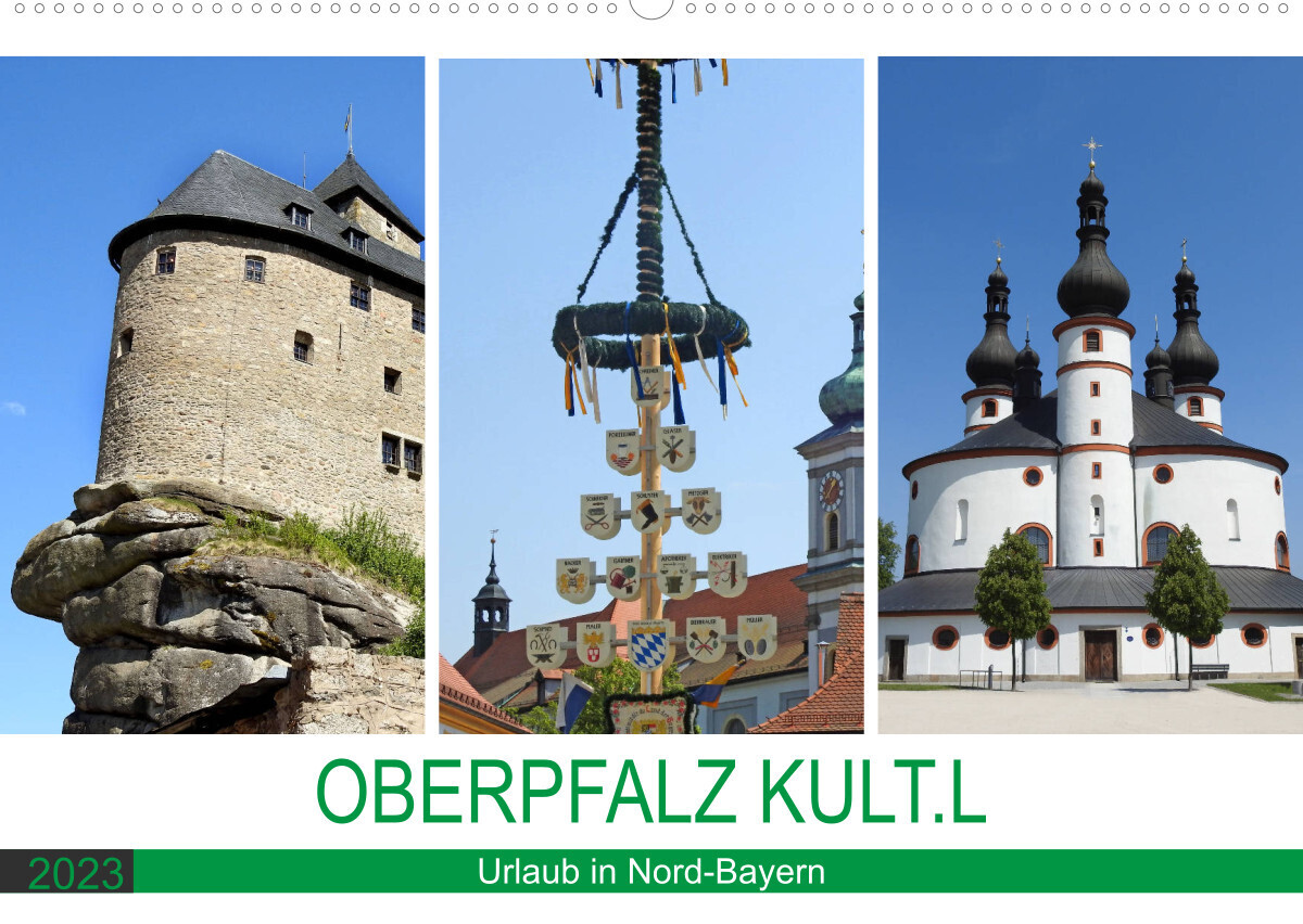 OBERPFALZ KULT.L - Urlaub in Nord-Bayern (Wandkalender 2023 DIN A2 quer)