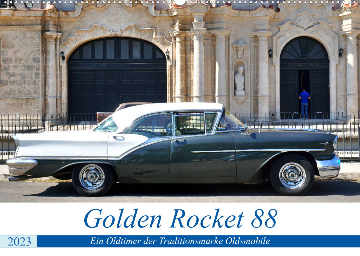 Golden Rocket 88 - Oldsmobile 1957 in Kuba (Wandkalender 2023 DIN A2 quer)