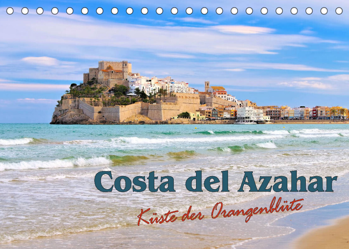 Costa del Azahar - Küste der Orangenblüte (Tischkalender 2023 DIN A5 quer)
