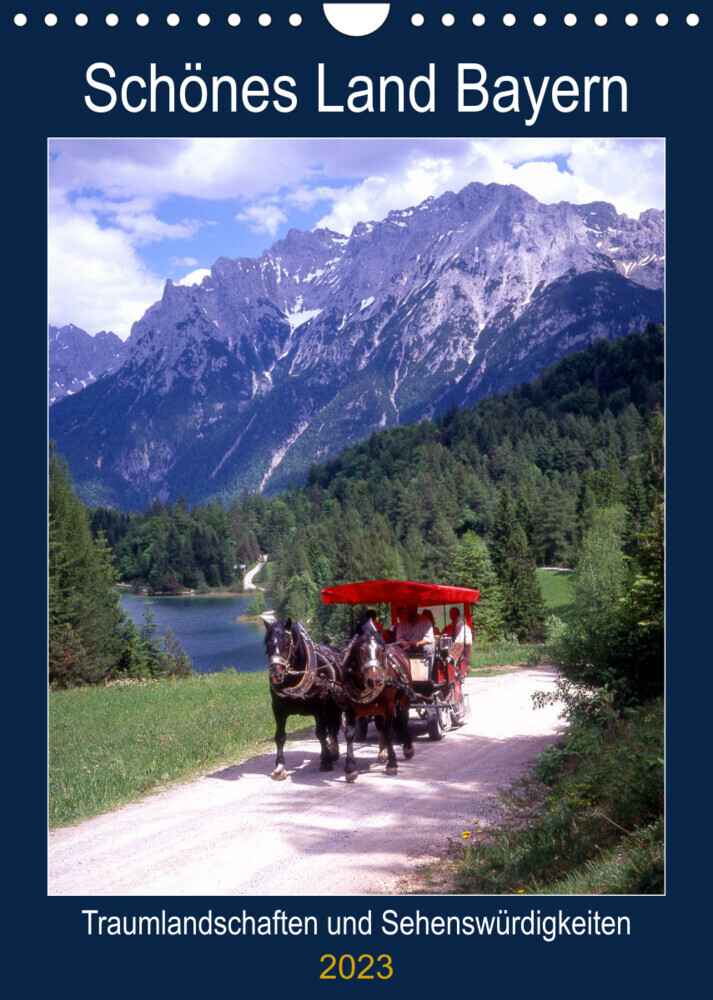 Schönes Land Bayern (Wandkalender 2023 DIN A4 hoch)