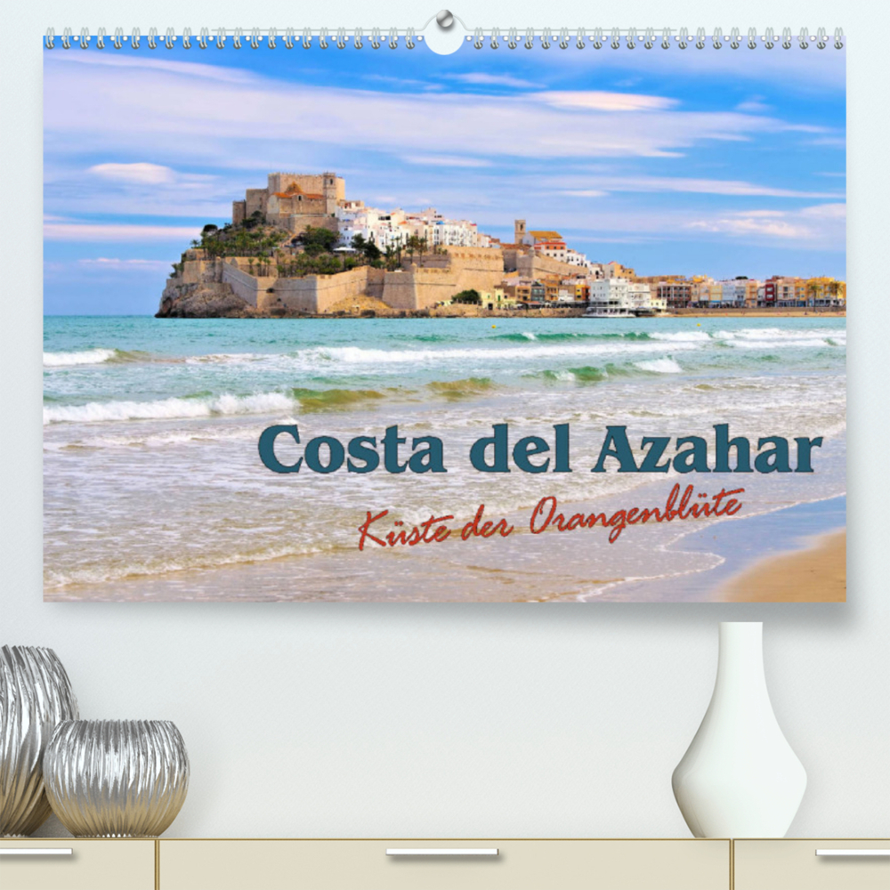 Costa del Azahar - Küste der Orangenblüte (Premium, hochwertiger DIN A2 Wandkalender 2023, Kunstdruck in Hochglanz)