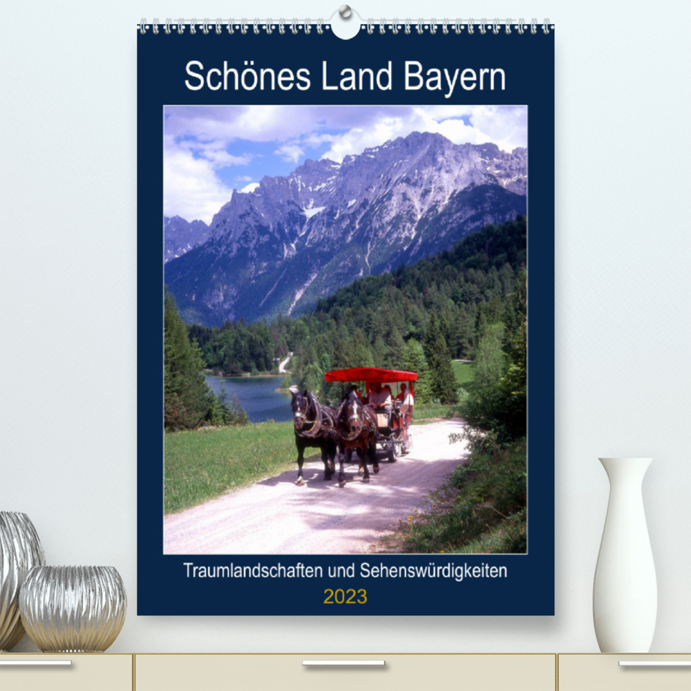 Schönes Land Bayern (Premium, hochwertiger DIN A2 Wandkalender 2023, Kunstdruck in Hochglanz)
