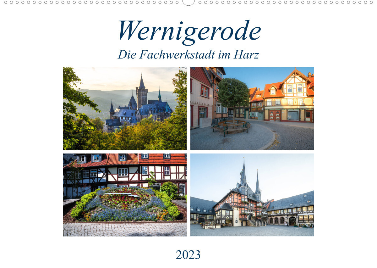 Wernigerode - Die Fachwerkstadt im Harz (Wandkalender 2023 DIN A2 quer)