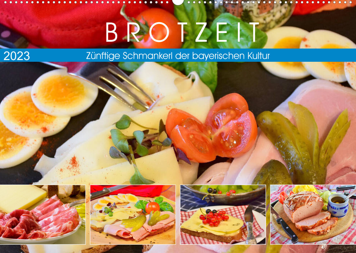 Brotzeit. Zünftige Schmankerl der bayerischen Kultur (Wandkalender 2023 DIN A2 quer)
