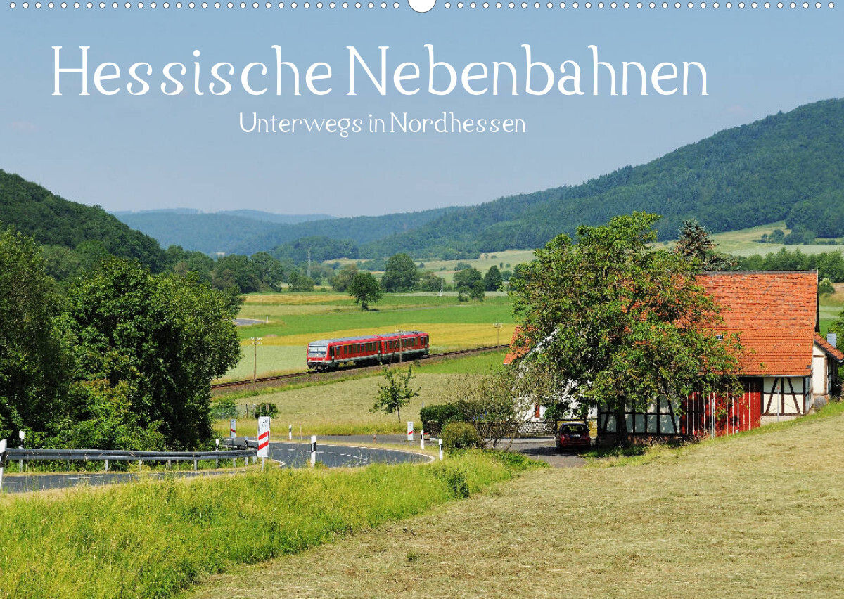 Hessische Nebenbahnen - Unterwegs in Nordhessen (Wandkalender 2023 DIN A2 quer)