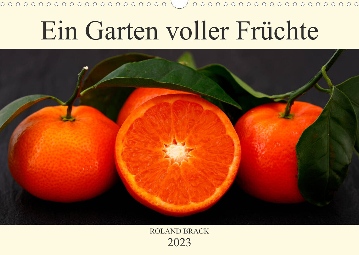 Ein Garten voller Früchte (Wandkalender 2023 DIN A3 quer)