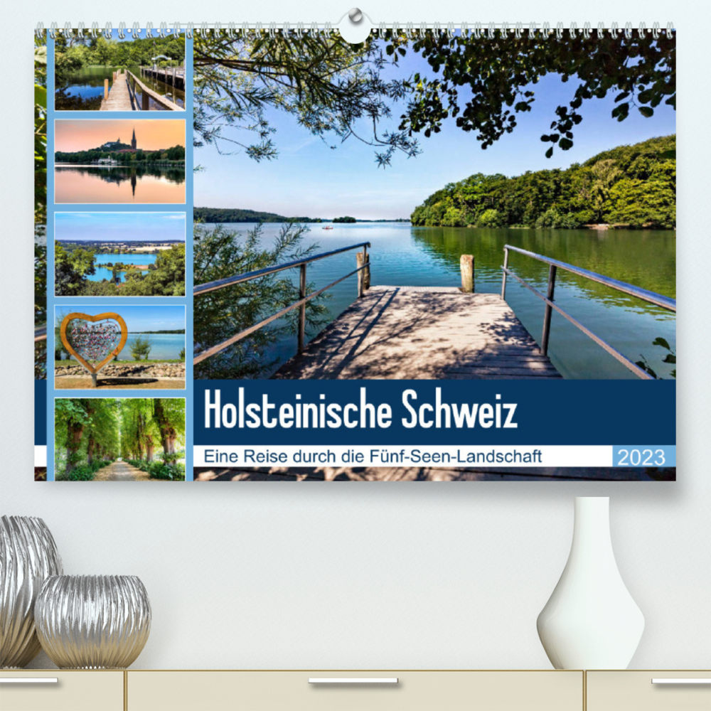 Holsteinische Schweiz - Fünf-Seen-Landschaft (Premium, hochwertiger DIN A2 Wandkalender 2023, Kunstdruck in Hochglanz)
