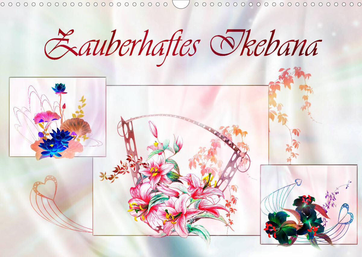 Zauberhaftes Ikebana (Wandkalender 2023 DIN A3 quer)
