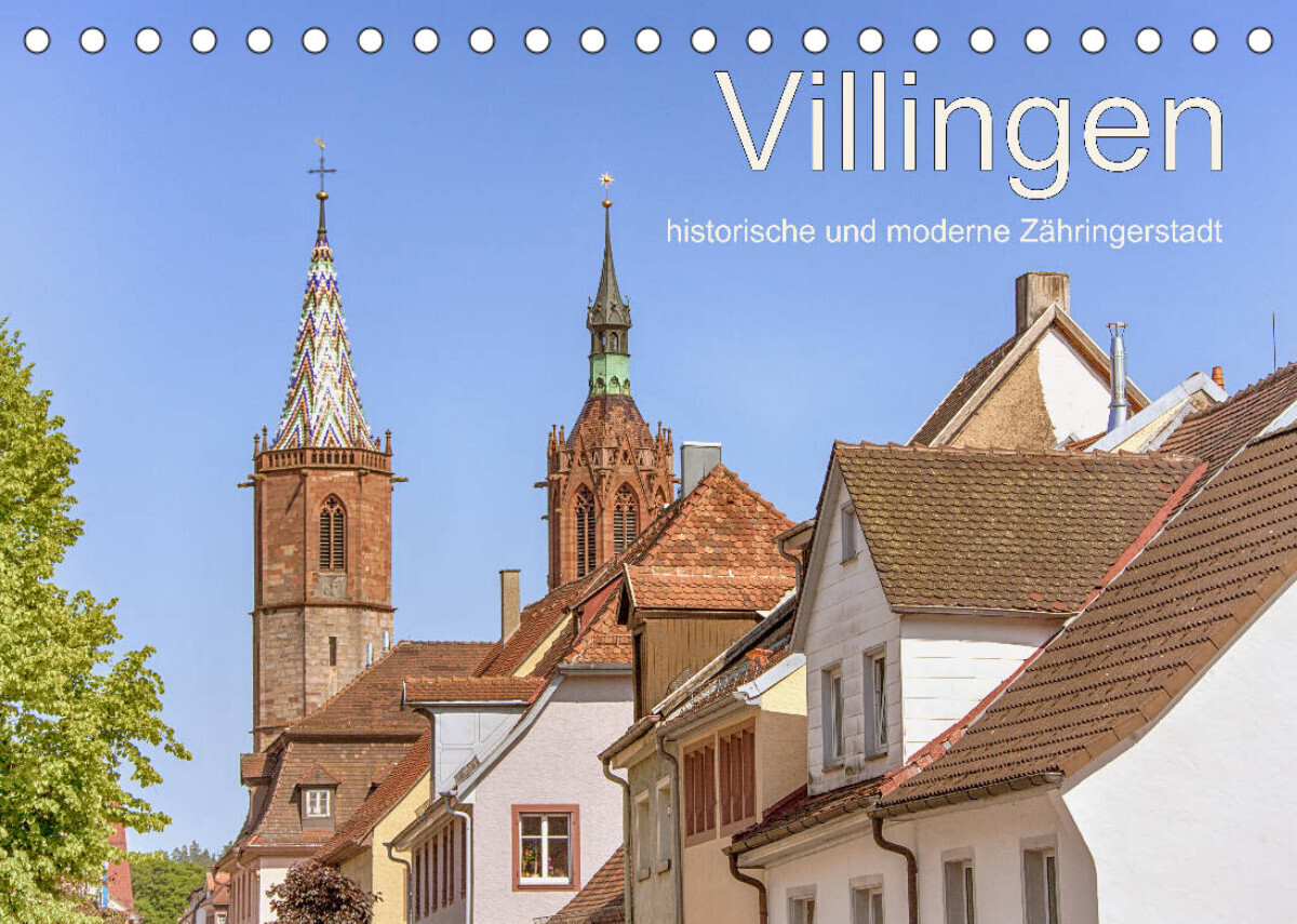 Villingen - historische und moderne Zähringerstadt (Tischkalender 2023 DIN A5 quer)