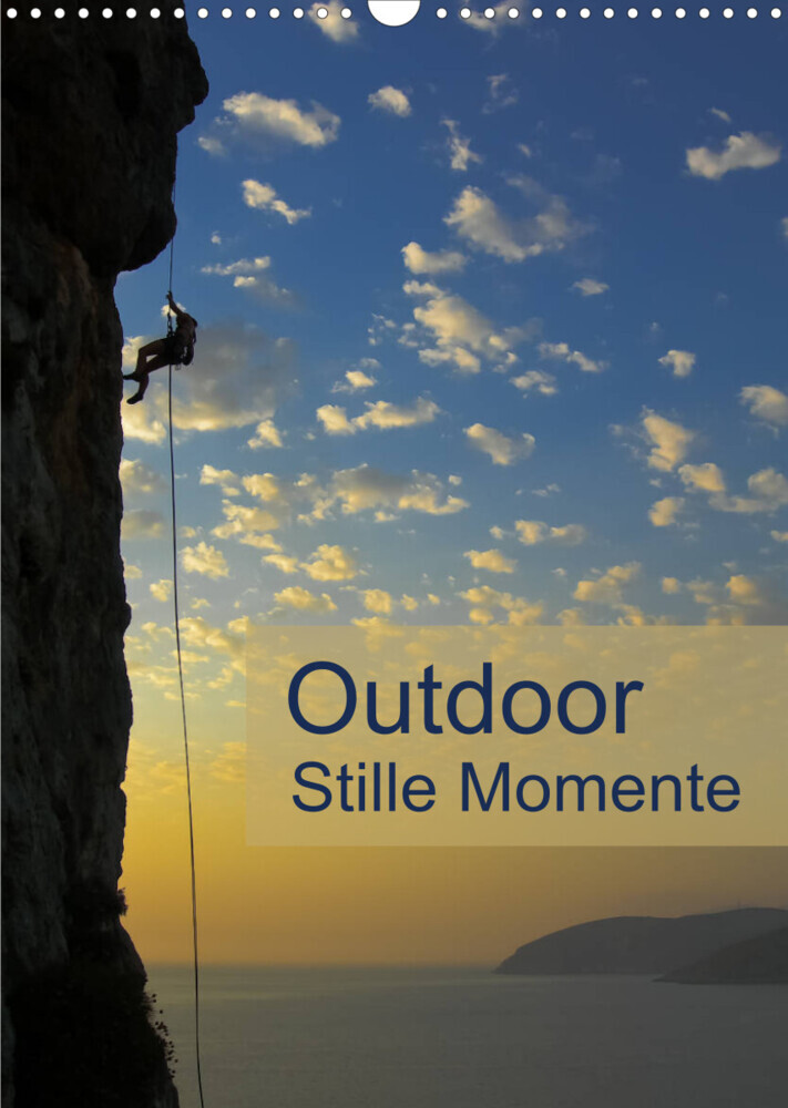 Outdoor-Stille Momente (Wandkalender 2023 DIN A3 hoch)