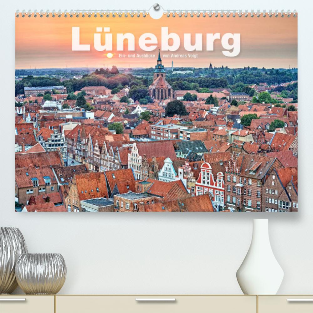 LÜNEBURG Ein- und Ausblicke von Andreas Voigt (Premium, hochwertiger DIN A2 Wandkalender 2023, Kunstdruck in Hochglanz)