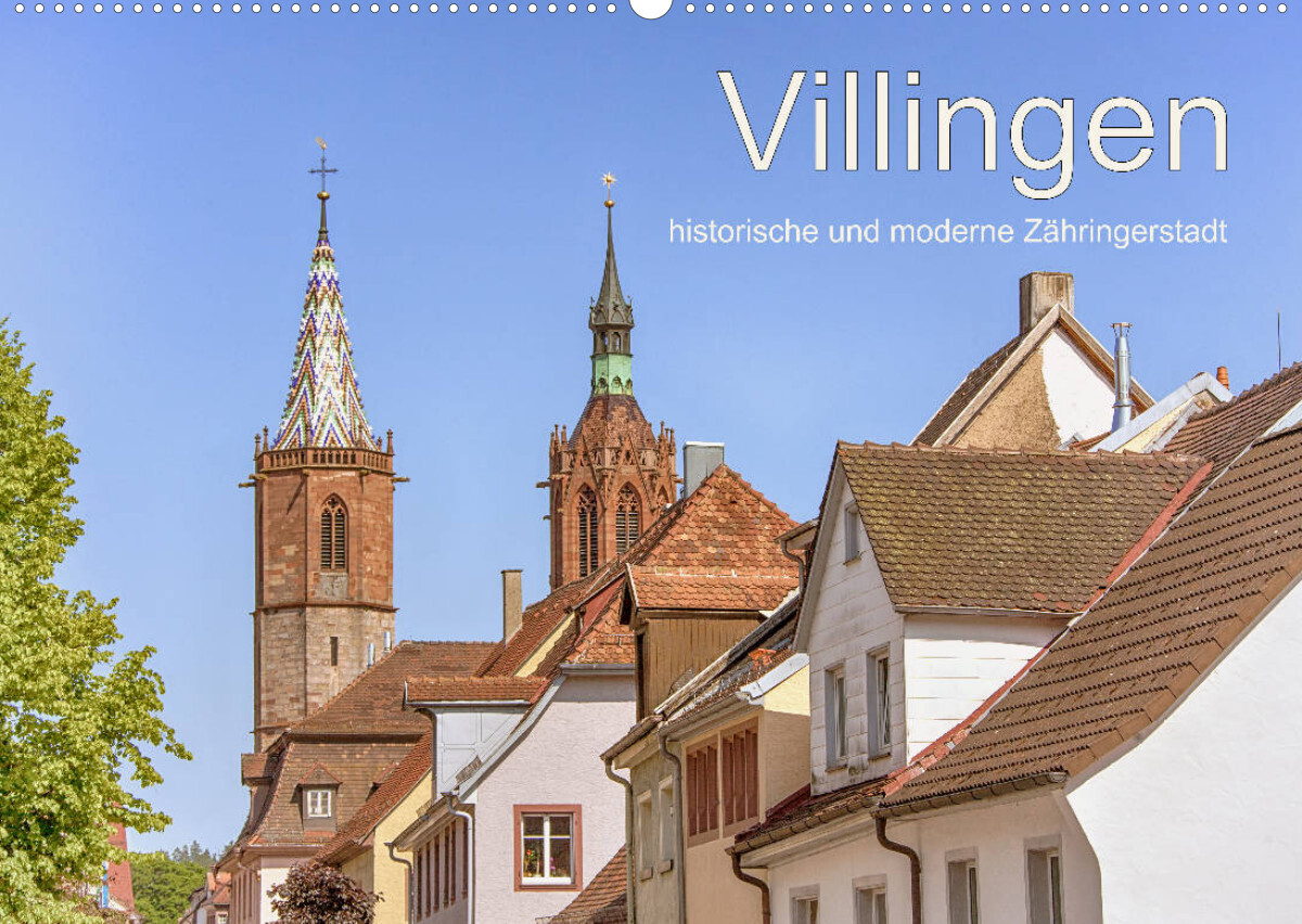 Villingen - historische und moderne Zähringerstadt (Wandkalender 2023 DIN A2 quer)