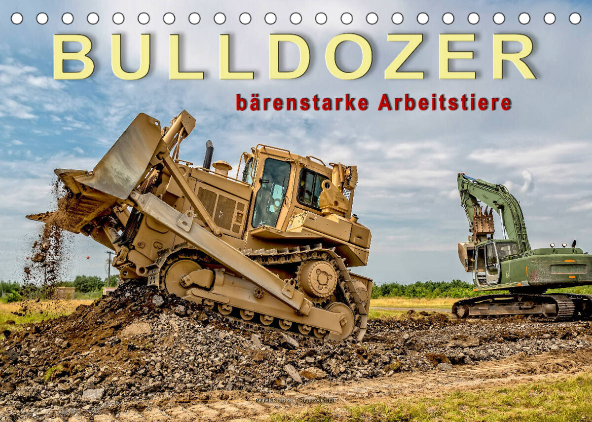 Bulldozer - bärenstarke Arbeitstiere (Tischkalender 2023 DIN A5 quer)