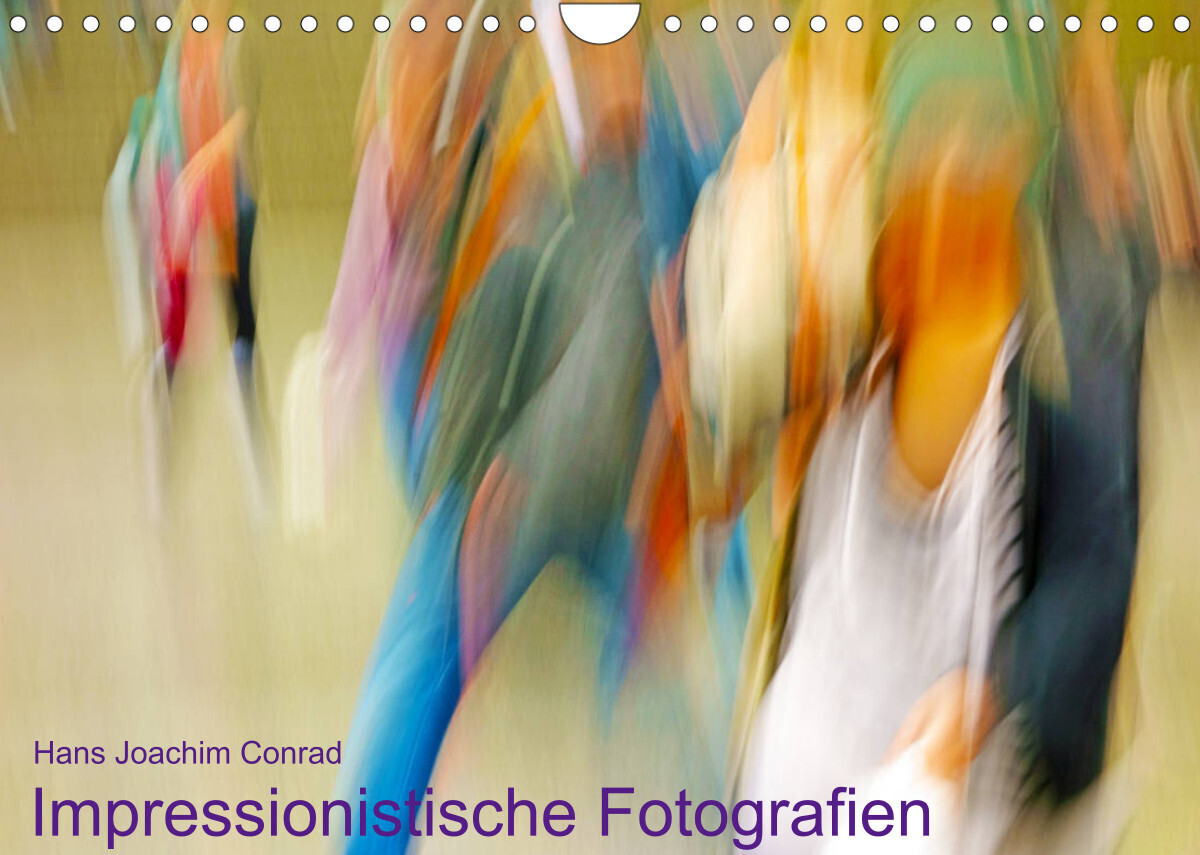 Impressionistische Fotografien (Wandkalender 2023 DIN A4 quer)