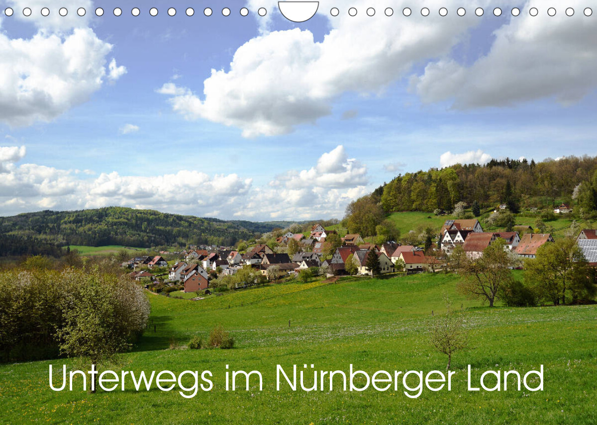 Unterwegs im Nürnberger Land (Wandkalender 2023 DIN A4 quer)