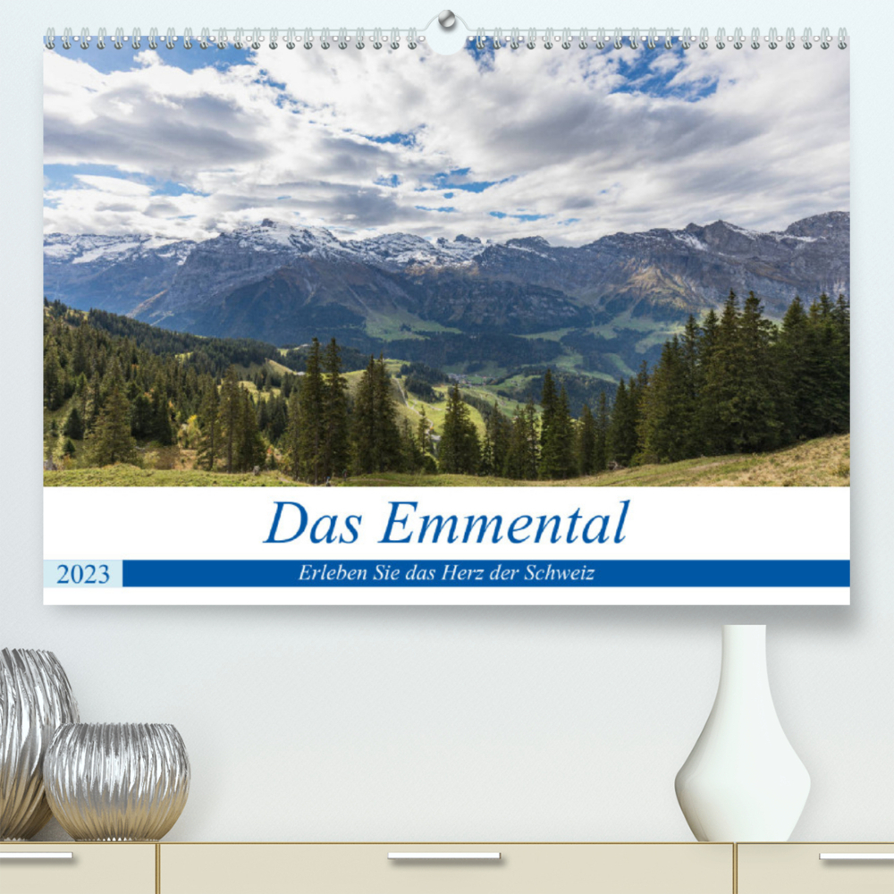 Das Emmental (Premium, hochwertiger DIN A2 Wandkalender 2023, Kunstdruck in Hochglanz)