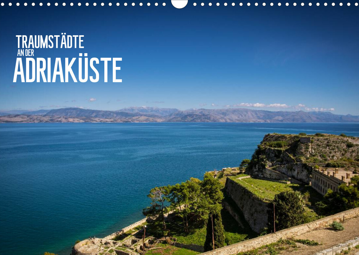Traumstädte an der Adriaküste (Wandkalender 2023 DIN A3 quer)