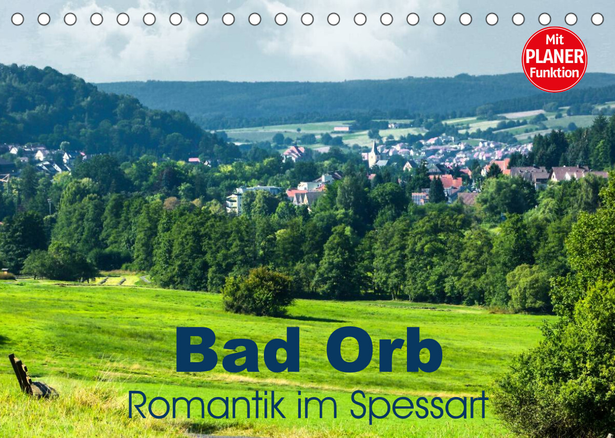 Bad Orb - Romantik im Spessart (Tischkalender 2023 DIN A5 quer)